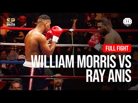 WILLIAM MORIS VS RAY ANIS FULL FIGHT