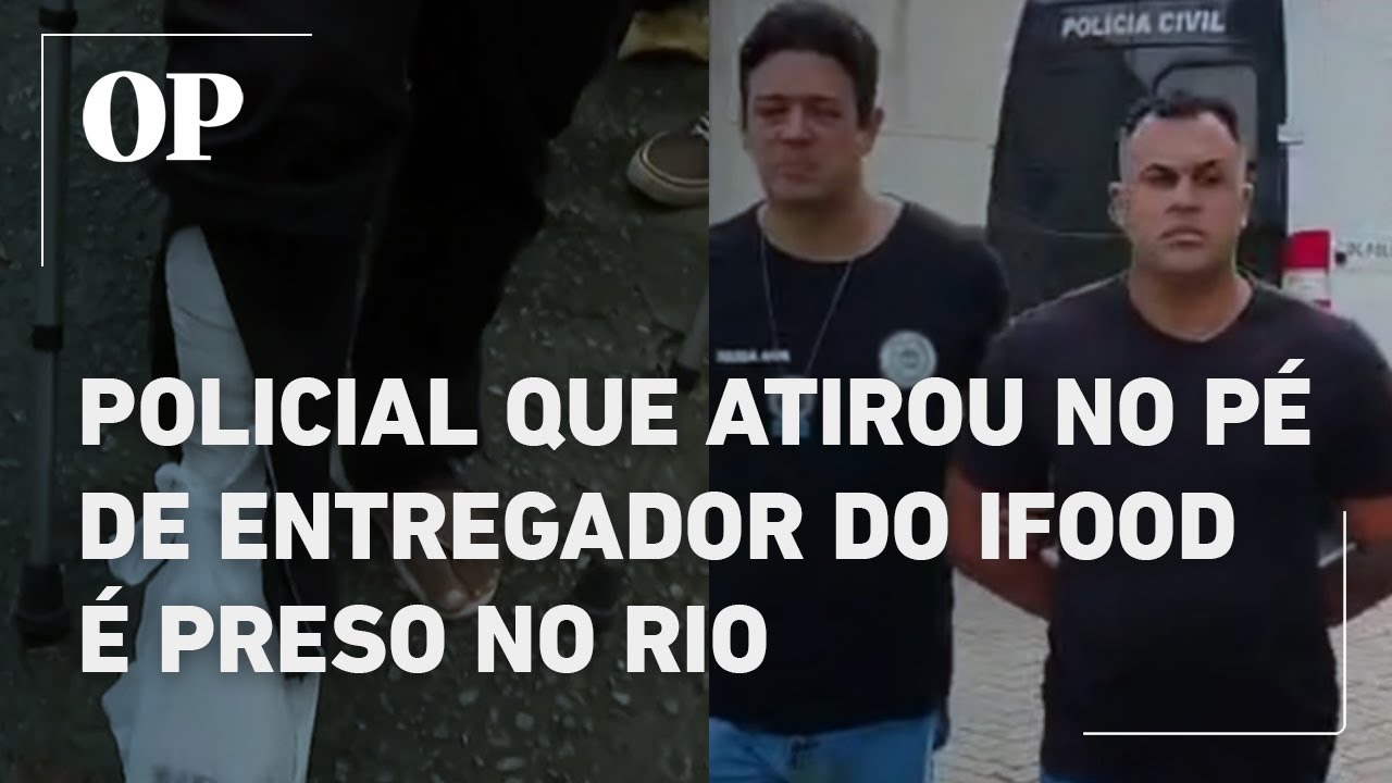 Policial que atirou no pé de entregador do Ifood é preso no Rio de Janeiro