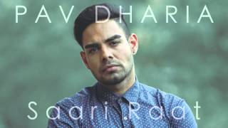 Saari Raat – Pav Dharia Video HD