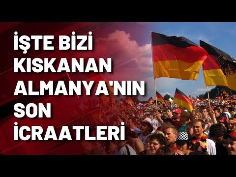 İşte 'Kıskanç' Almanya'nın son icraatleri...