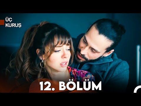 Üç Kuruş 12. Bölüm