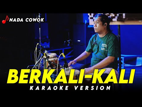 BERKALI - KALI KARAOKE VERSION NADA COWOK PRIA HIGH QUALITY AUDIO KY HARI ORANK