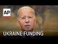 Biden sends urgent message to Congress: Funding for Ukraine cannot wait