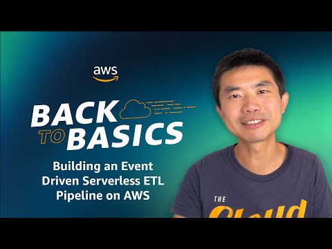 Back to Basics: Building an Event Driven Serverless ETL Pipeline on AWS