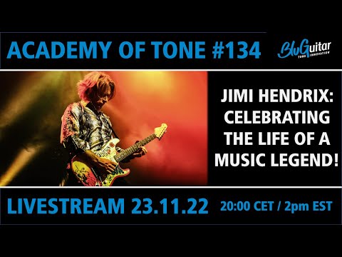 Academy Of Tone #134: Jimi Hendrix’s 80th birthday: celebrating the life of a musical legend!