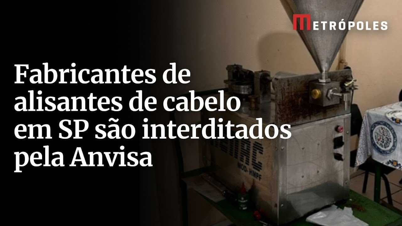 Fabricantes de alisantes de cabelo em São Paulo são interditados pela Anvisa