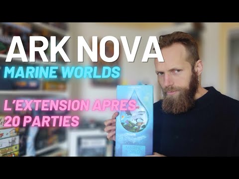 ARK NOVA : MARINE WORLDS, qu'en penser après plus de 20 parties!