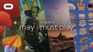Monthly Must Play: May | Best VR Games | Oculus Rift -
