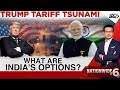 Trump Tariff Tsunami: What Are Indias Options?