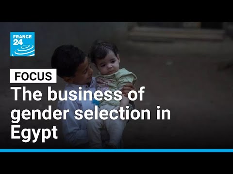 A boy at all costs: The business of gender selection in Egypt • FRANCE 24 English