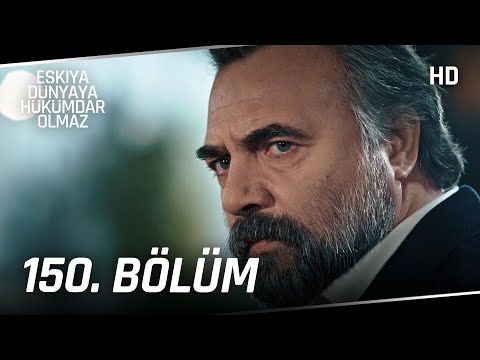 Eşkıya Dünyaya Hükümdar Olmaz 150. Bölüm | HD İZLE