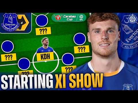 Everton V Wolverhampton Wanderers | Carabao Cup | Starting XI Show
