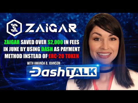 Dash Talk - Zaigar Saves Over $2,000 In Fees In June Using Dash Instead of Ethereum ERC-20 Token