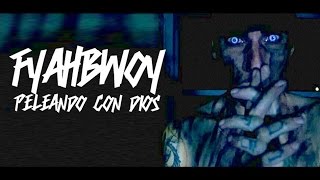 FYAHBWOY - PELEANDO CON DIOS (OFFICIAL VIDEO)