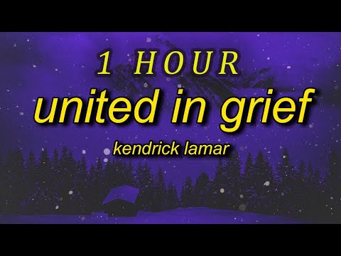 Kendrick Lamar - United In Grief Lyrics i've been going through something 1855 days| 1 HOUR