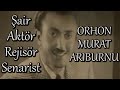 Orhon Murat Arıburnu belgeseli