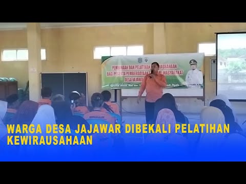 WARGA DESA JAJAWAR DIBEKALI PELATIHAN KEWIRAUSAHAAN