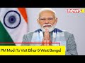 PM Modi To Visit Bihar & West Bengal | BJPs Lok Sabha Poll Campaign | NewsX