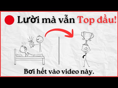 Lười nhưng vẫn muốn GIỎI thì video này dành cho bạn