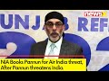 NIA Books Pannun for Air India threat | After Pannun threatens India | NewsX
