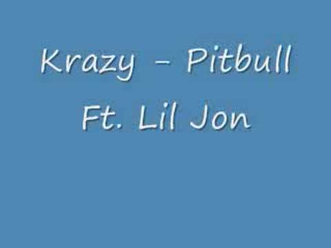 Krazy - Pitbull Ft. Lil Jon