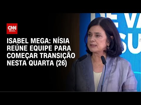 ​Isabel Mega: Nísia reúne equipe para começar transição nesta quarta (26) | CNN NOVO DIA