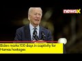 Biden marks 100 days in captivity for Hamas hostages | USA wont give up