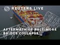LIVE: Aftermath of Baltimore bridge collapse | REUTERS