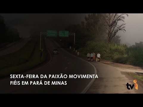 Vídeo: Sexta-feira da Paixão movimenta fieis em Pará de Minas