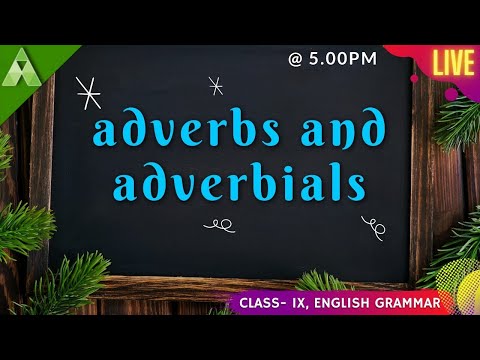 Adverbs and Adverbials | English Grammar | Live Class | Class-9 | Aveti Learning |