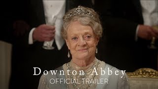 DOWNTON ABBEY - Official Trailer