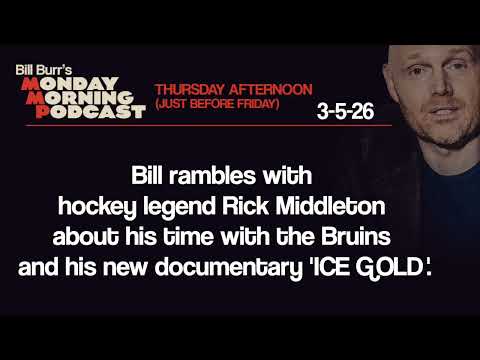 Rick Middleton | Thursday Afternoon Monday Morning Podcast  3-5-26 | Bill Burr