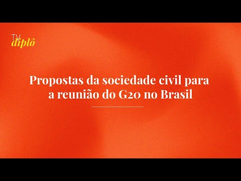 Propostas da sociedade civil para a reunião do G20 no Brasil