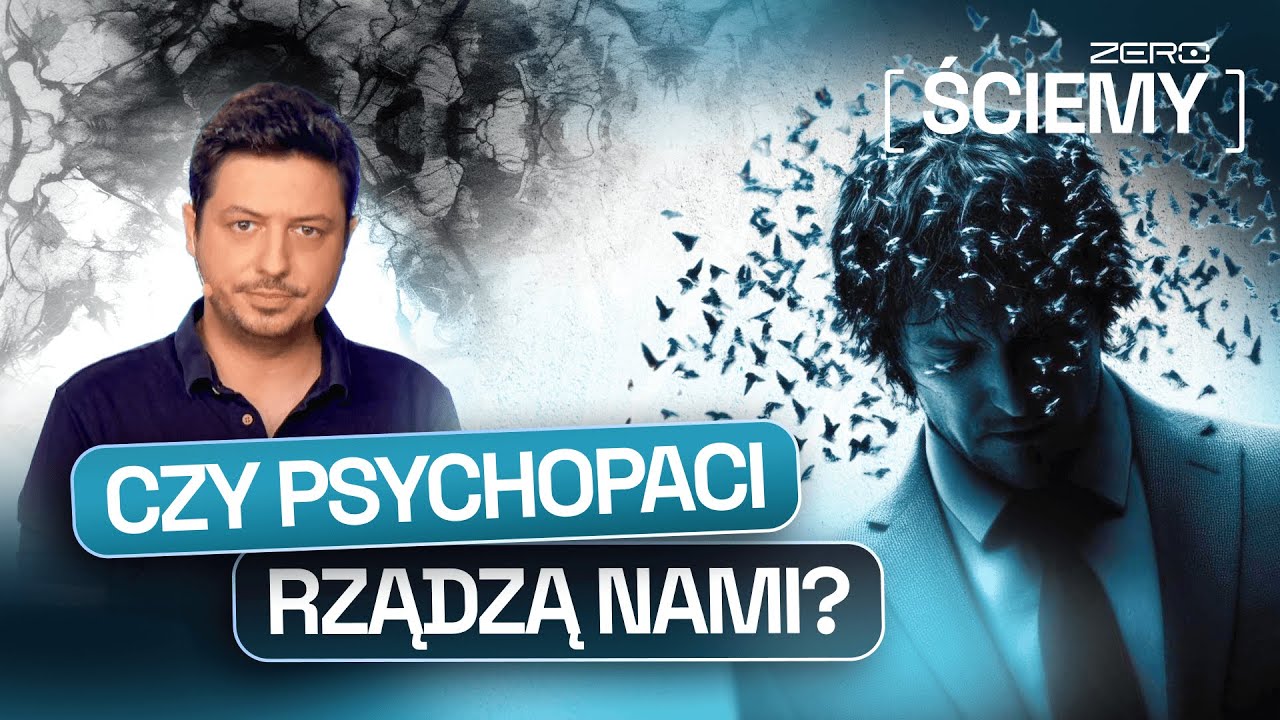 CZY CODZIENNIE SPOTYKAMY PSYCHOPATÓW? JAK ICH ROZPOZNAĆ? | ZERO ŚCIEMY #58