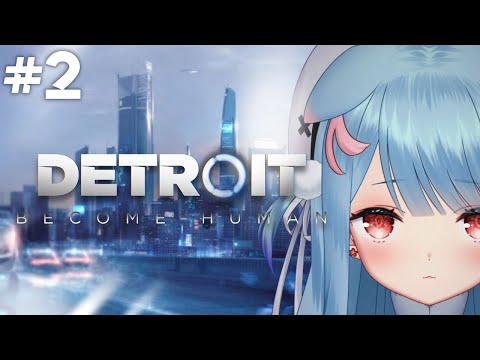【Detroit: Become Human】#2┆超名作初プレイ✨優柔不断が選択する運命―【狛犬うめ/Varium】