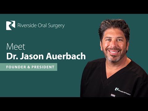 Meet Dr. Jason Auerbach | Founder & President of Riverside Oral Surgery