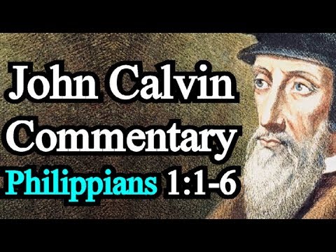 John Calvin Commentary on Philippians 1:1-6