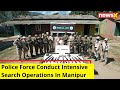 Police Force Conduct Intensive Search Operations In Manipur |NewsX