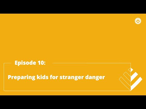 Episode 10: Stranger Danger - where, what & how?