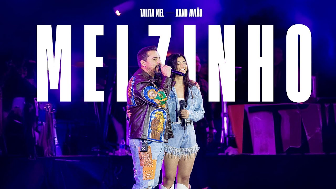 Xand Avião – Melzinho (Part. Talita Mel) Xand Avião – Melzinho (Part. Talita Mel)