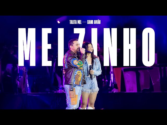 Xand Avião e @TalitaMelll - Melzinho (Vídeo Oficial)