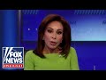 Judge Jeanine: Lawmakers ‘derail’ congressional hearing