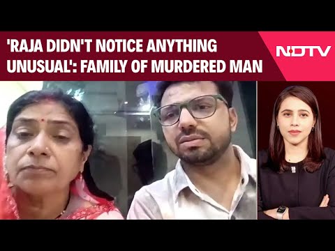 Meghalaya Honeymoon Murder | 'Raja Didn't Notice Anything Unusual': Family Of Murdered Man