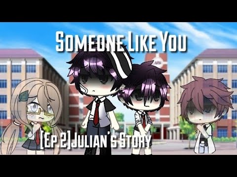 Someone Like You [Ep.2 Julian's Story]