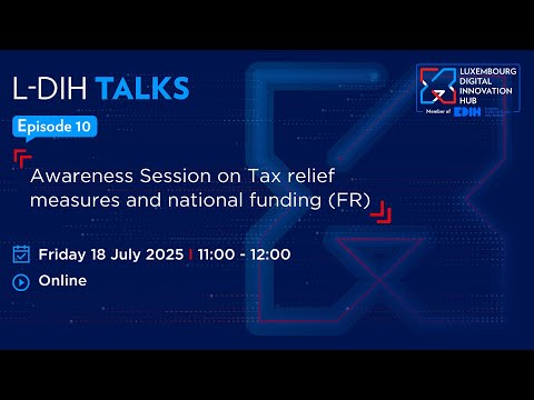 L-DIH Talks | Awareness Session on Tax relief measures and national funding (FR)