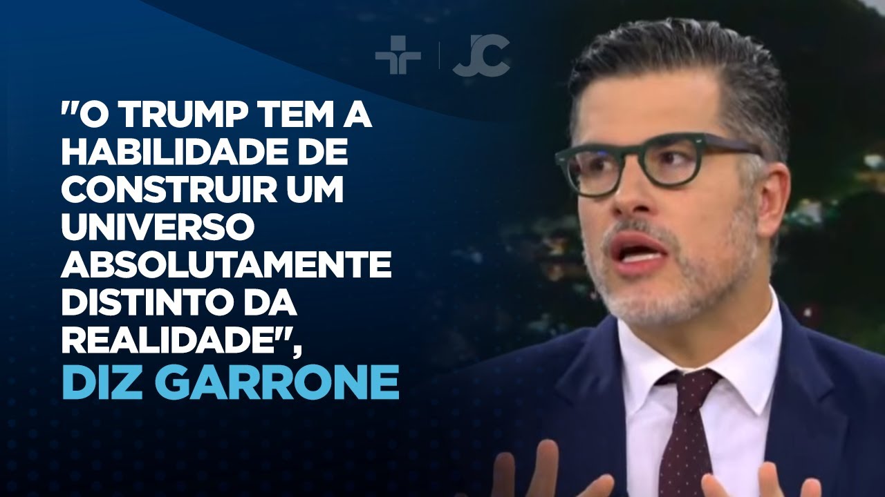 “O Trump tem a habilidade de construir um universo absolutamente distinto da realidade”, diz Garrone