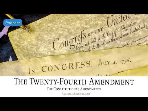 AF-549: The Twenty-Fourth Amendment: The Constitutional Amendments | Ancestral Findings Podcast