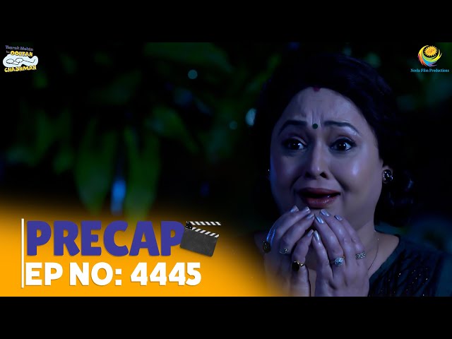 Ep 4445 - PRECAP! | Taarak Mehta Ka Ooltah Chashmah | तारक मेहता का उल्टा चश्मा
