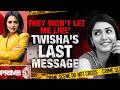 Twisha Death Case | Twishas Last Message: They Wont Let Me Live