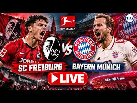 SC Freiburg vs Bayern Munich LIVE | Bundesliga 2026 | Bayern Munich Chase Another Victory